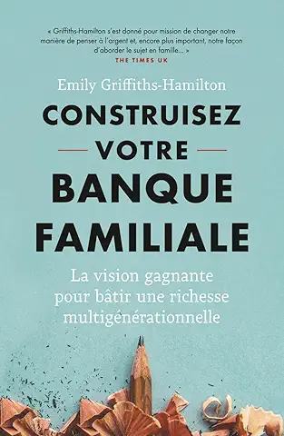 "Construisez votre Banque Familiale", Emily Griffiths-Hamilton