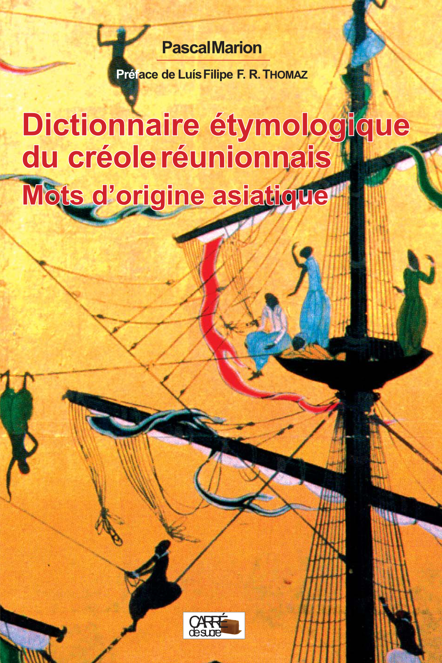 Dictionnaire étymologique du créole réunionnais. Mots d’origine asiatique