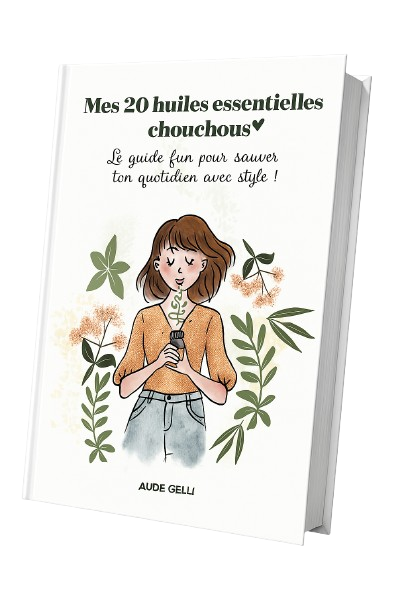 Mes 20 huiles essentielles chouchous