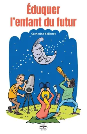 Éduquer l'enfant du futur, grandir dans un monde métamorphosé